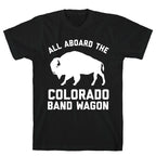 All Aboard The Colorado Band Wagon T-Shirt