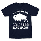 All Aboard The Colorado Band Wagon T-Shirt