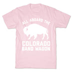 All Aboard The Colorado Band Wagon T-Shirt