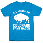 All Aboard The Colorado Band Wagon T-Shirt
