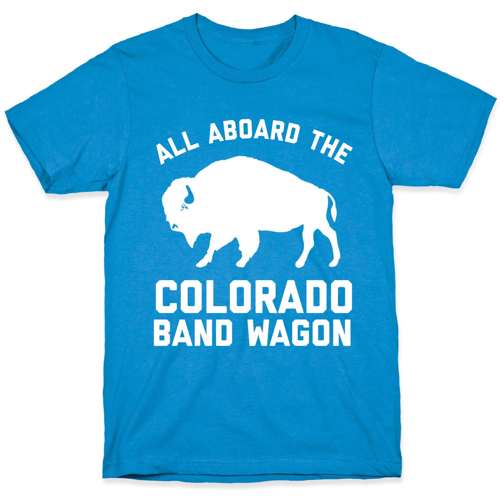 All Aboard The Colorado Band Wagon T-Shirt