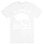 All Aboard The Colorado Band Wagon T-Shirt