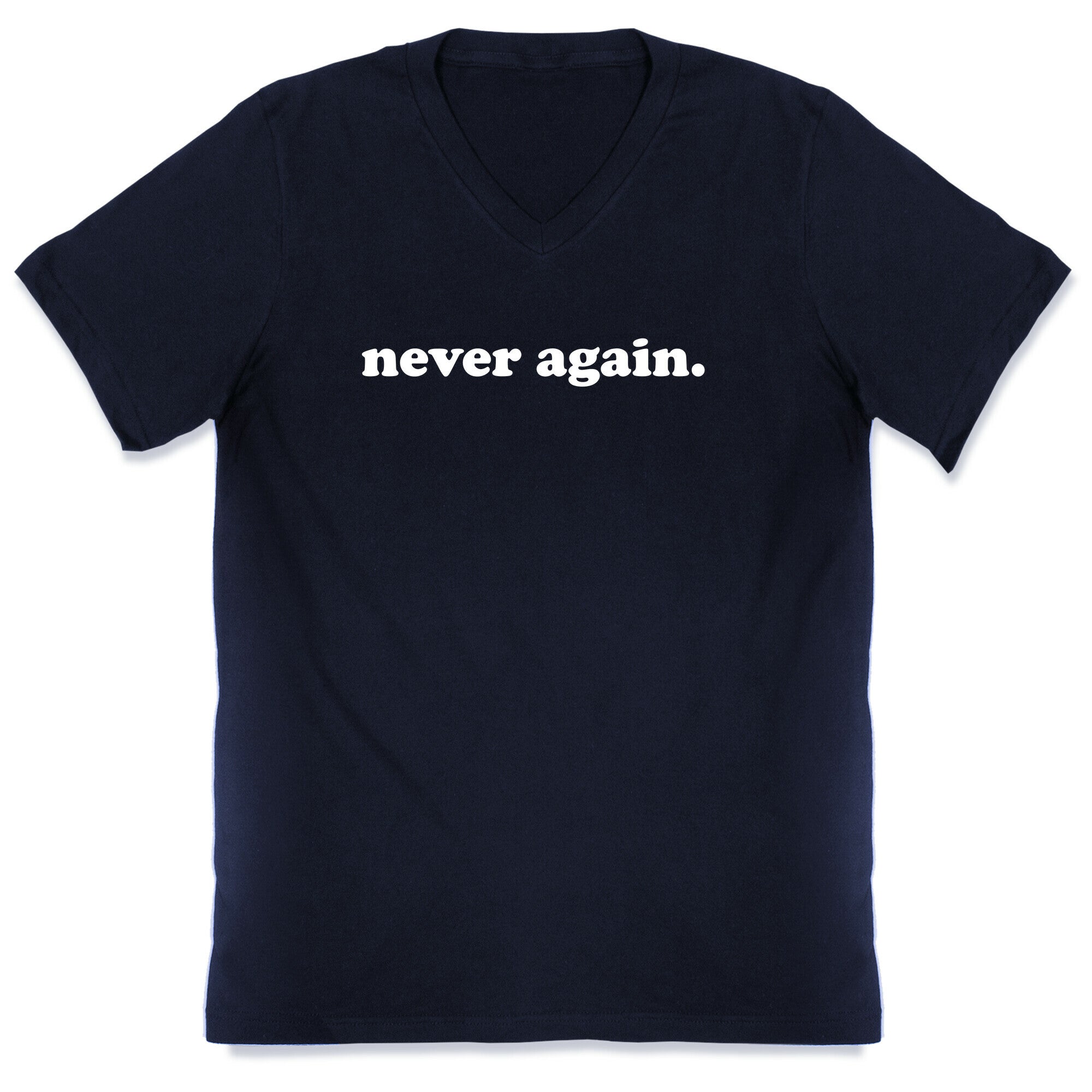 Never Again.  V-Neck