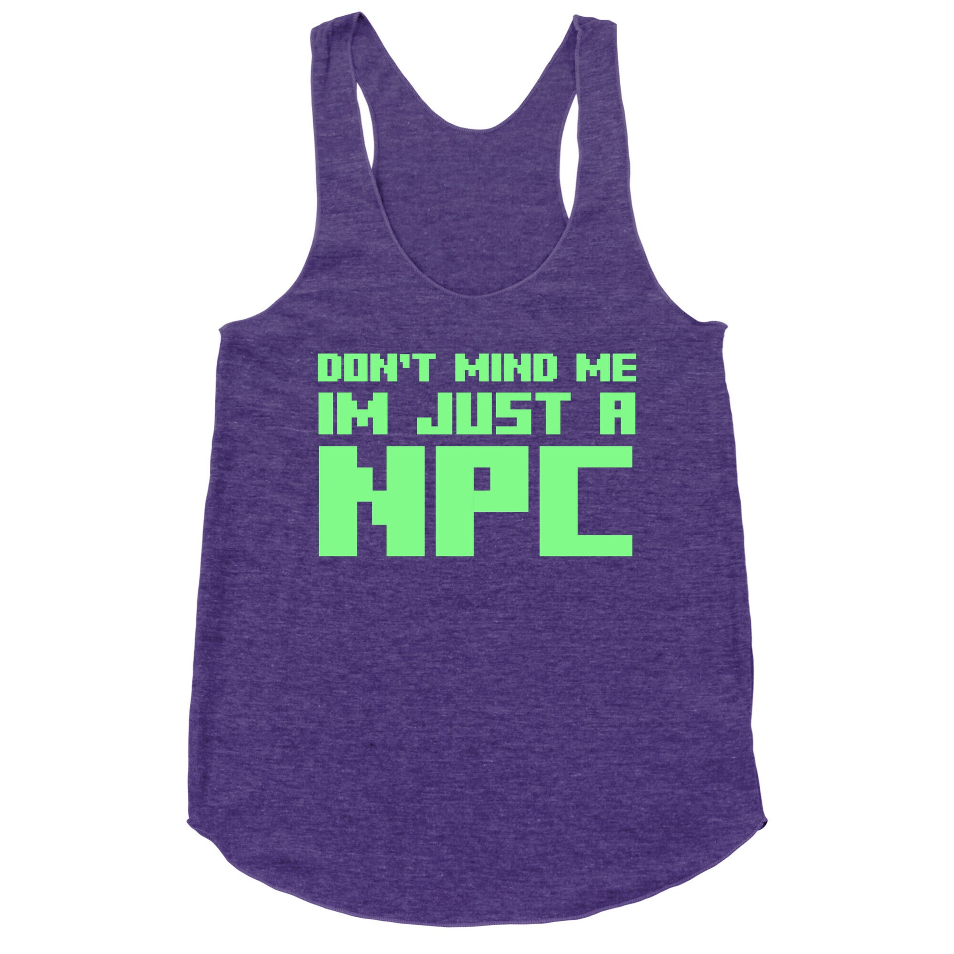 Don't Mind Me Im Just A Npc Racerback Tank