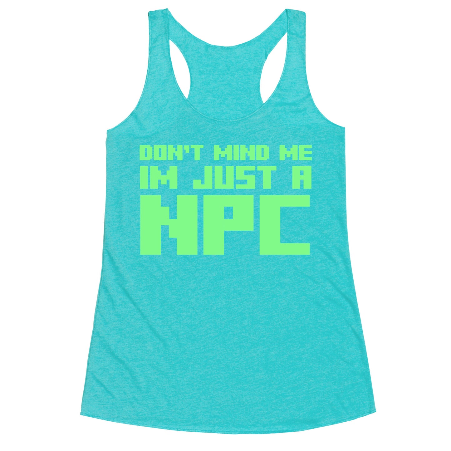 Don't Mind Me Im Just A Npc Racerback Tank