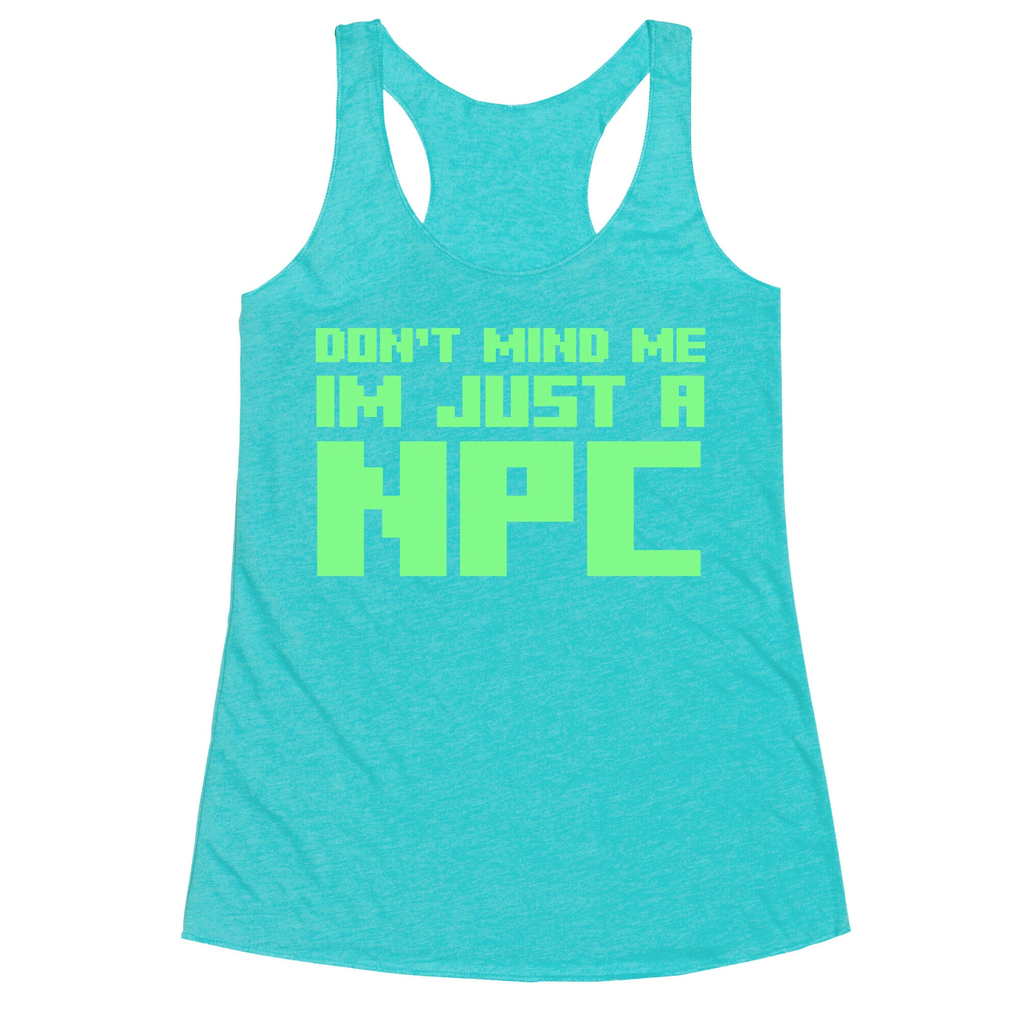 Don't Mind Me Im Just A Npc Racerback Tank