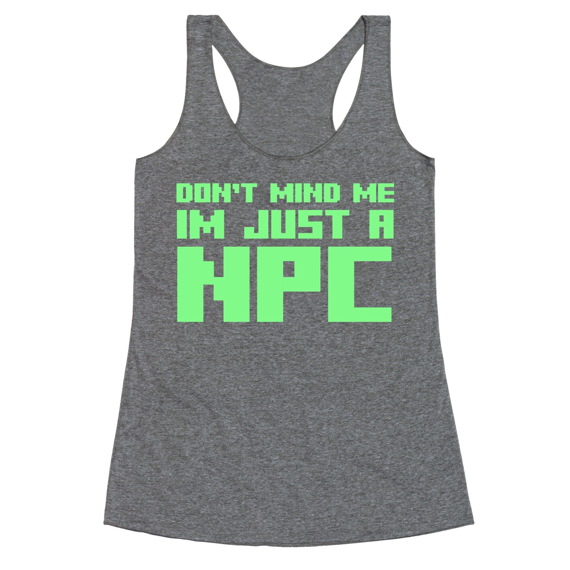 Don't Mind Me Im Just A Npc Racerback Tank