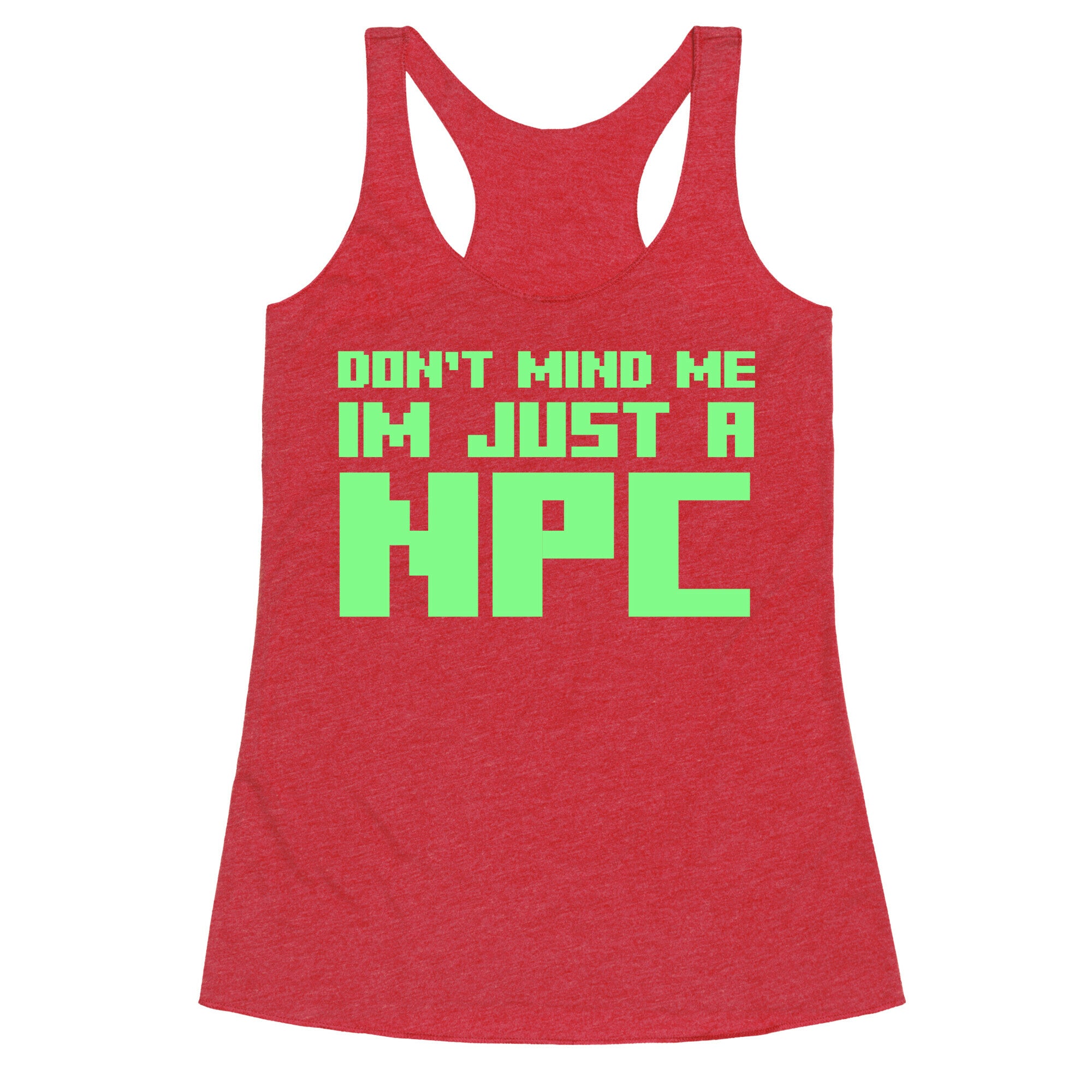 Don't Mind Me Im Just A Npc Racerback Tank