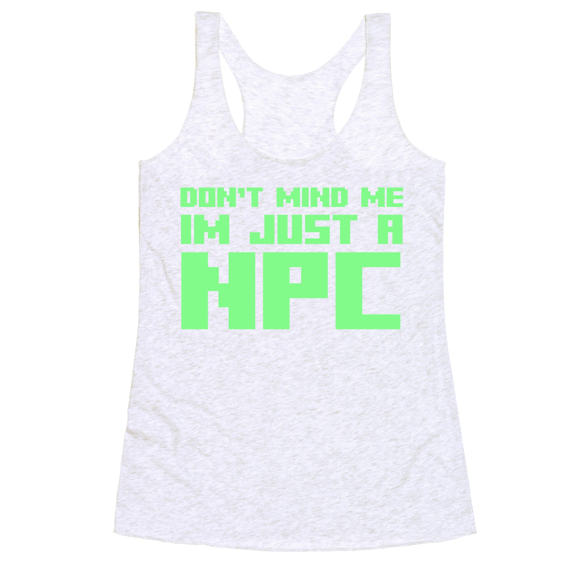 Don't Mind Me Im Just A Npc Racerback Tank