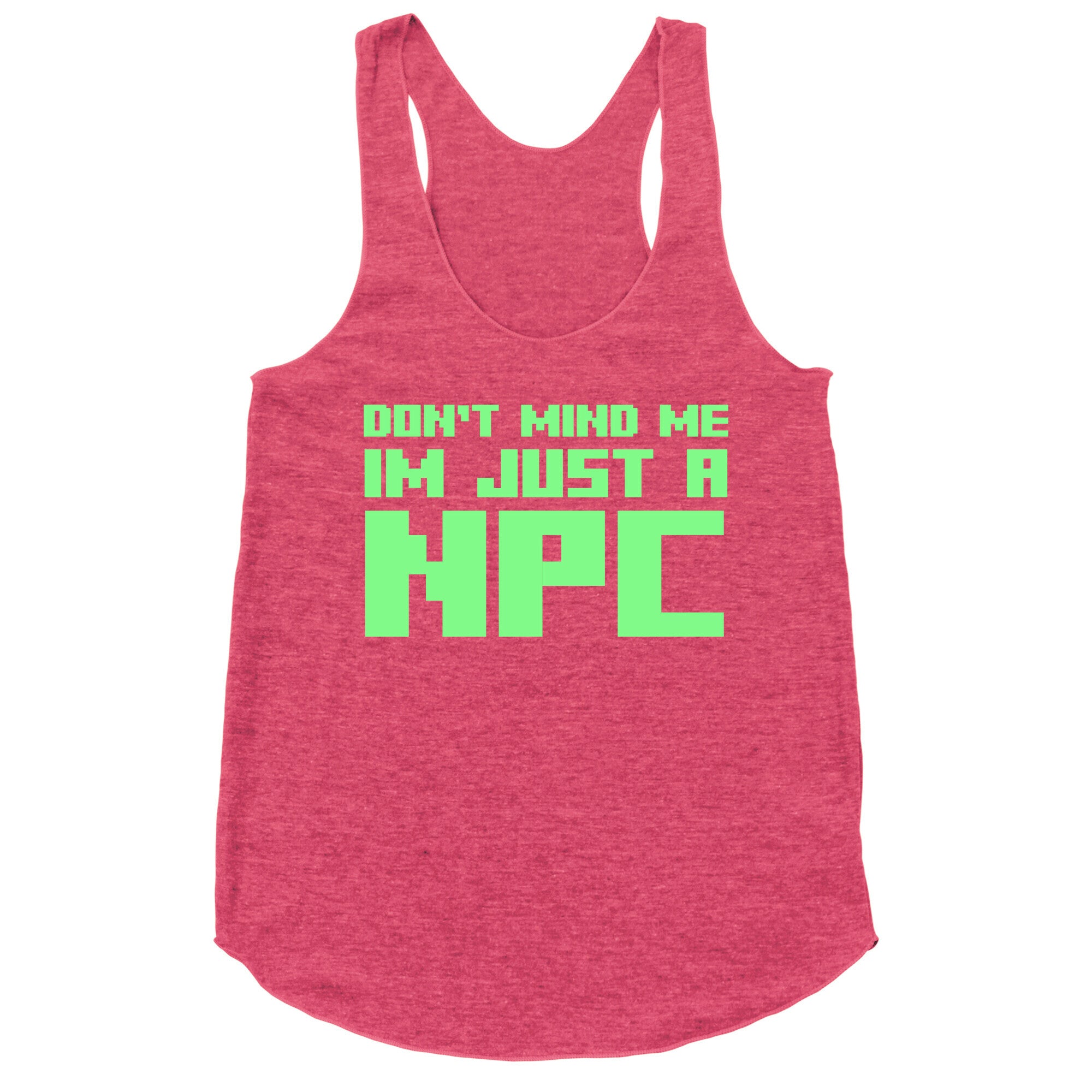Don't Mind Me Im Just A Npc Racerback Tank