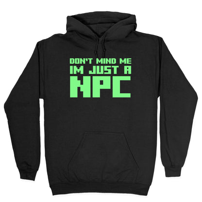 Don't Mind Me Im Just A Npc Hoodie