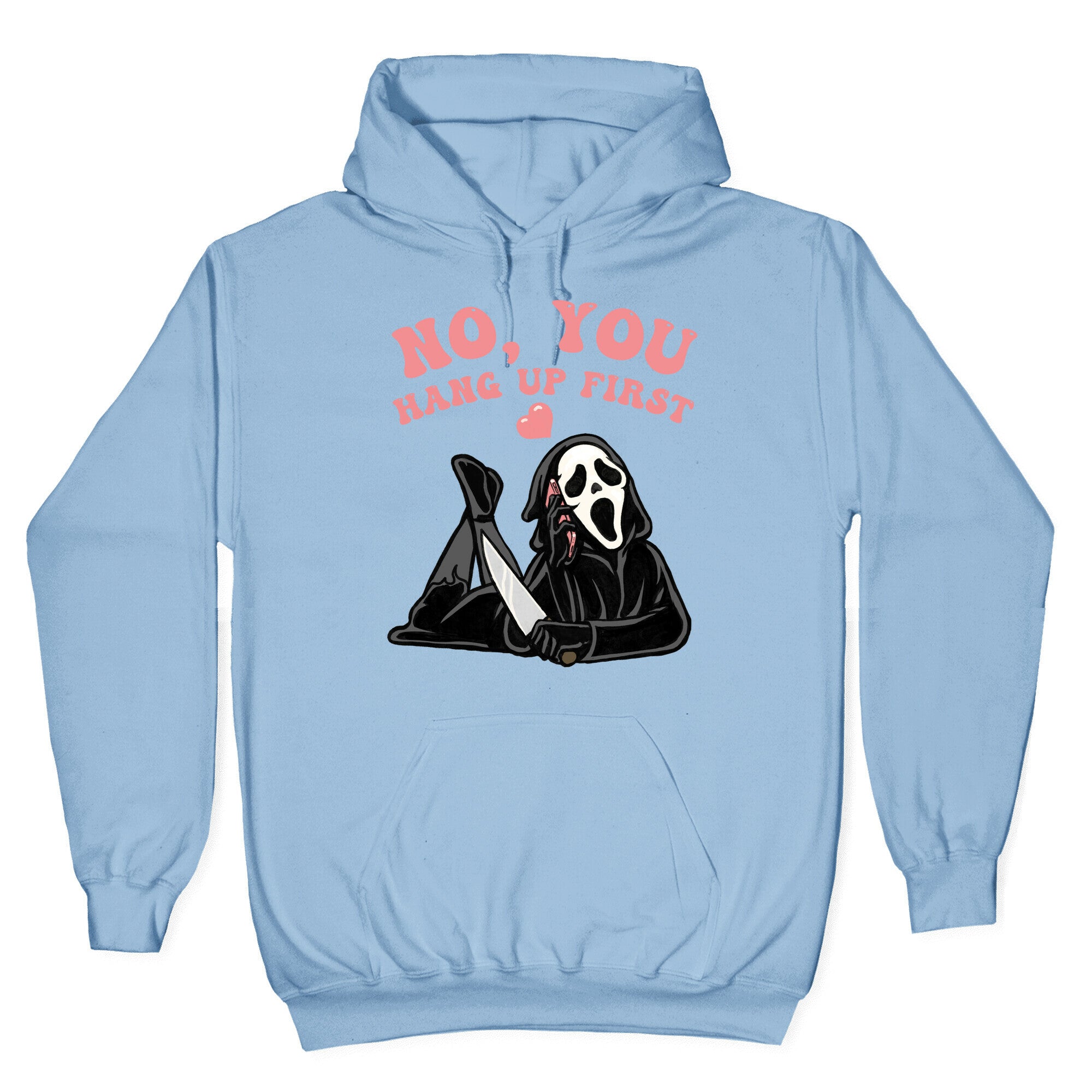 No, You Hang Up First! Hoodie
