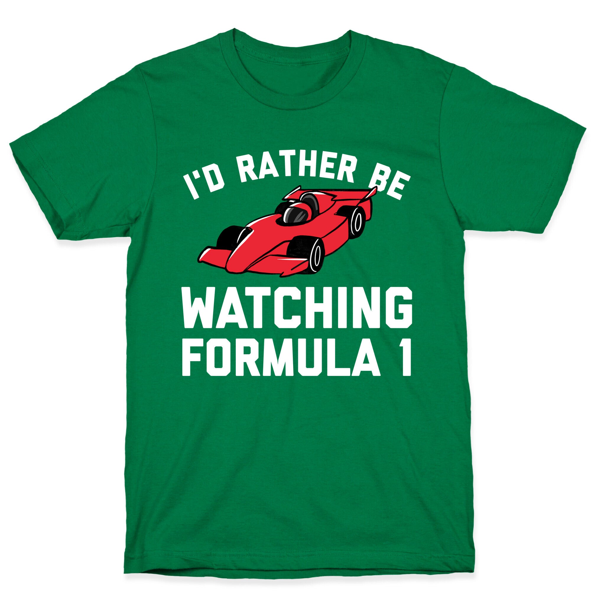 I'd Rather Be Watching Formula 1 T-Shirt