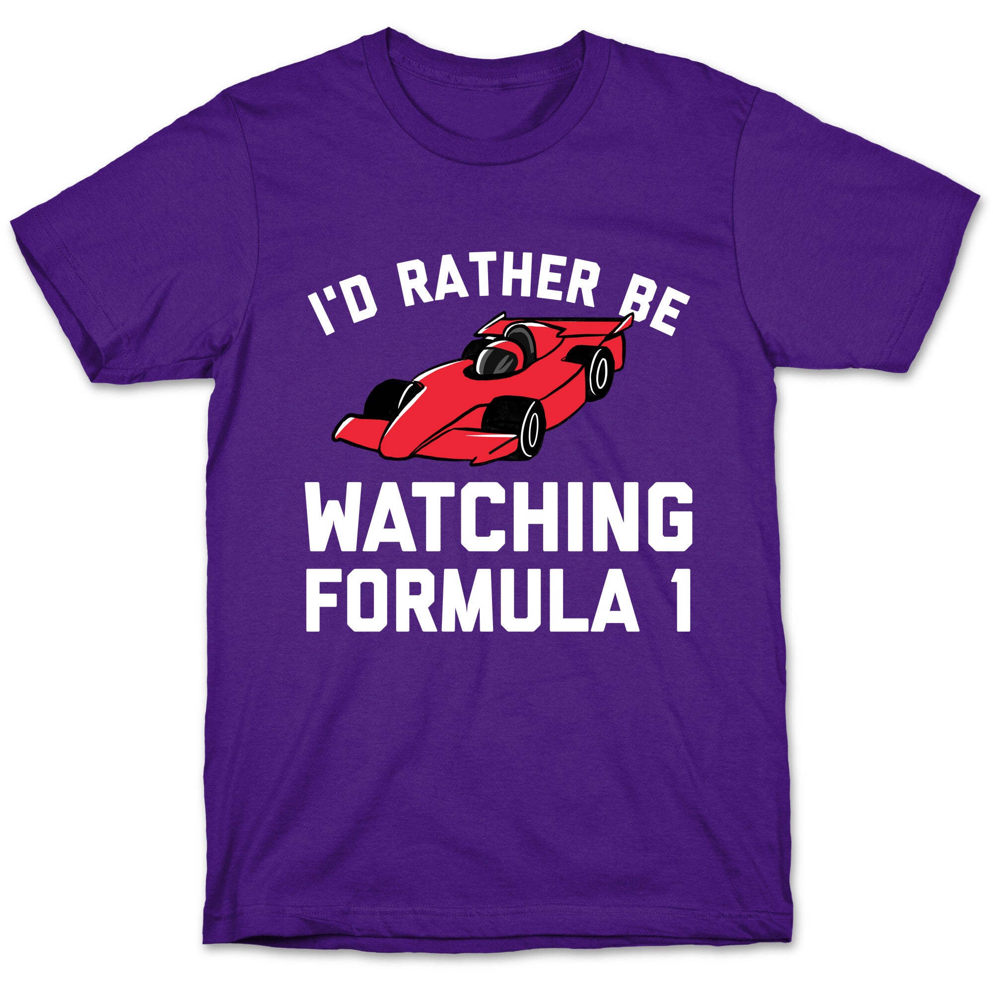 I'd Rather Be Watching Formula 1 T-Shirt