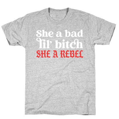 She A Bad Lil' Bitch She A Rebel T-Shirt