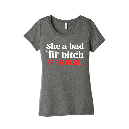 She A Bad Lil' Bitch She A Rebel Women's Triblend Tee