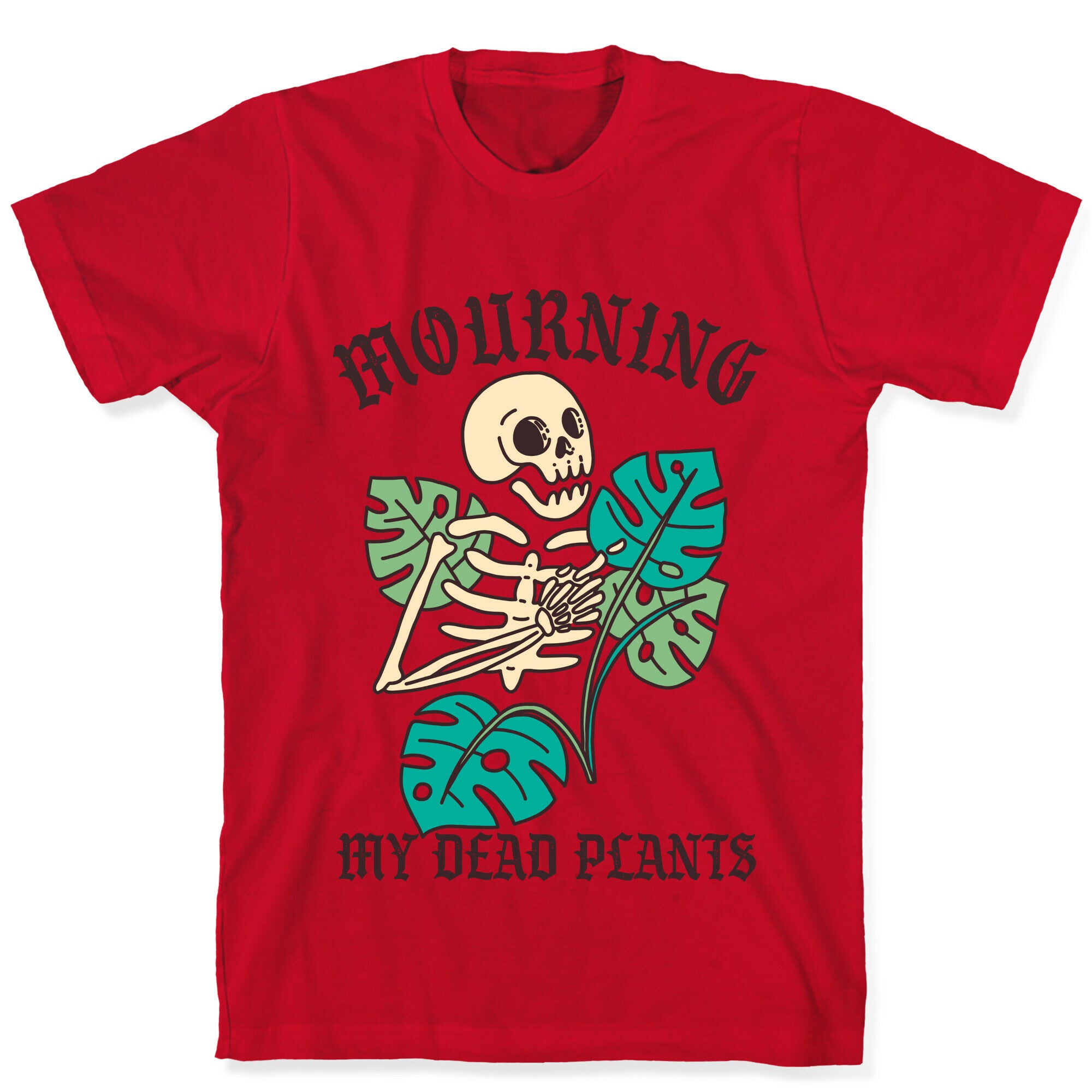 Mourning My Dead Plants  T-Shirt