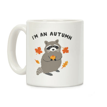 I'm An Autumn Raccoon Coffee Mug