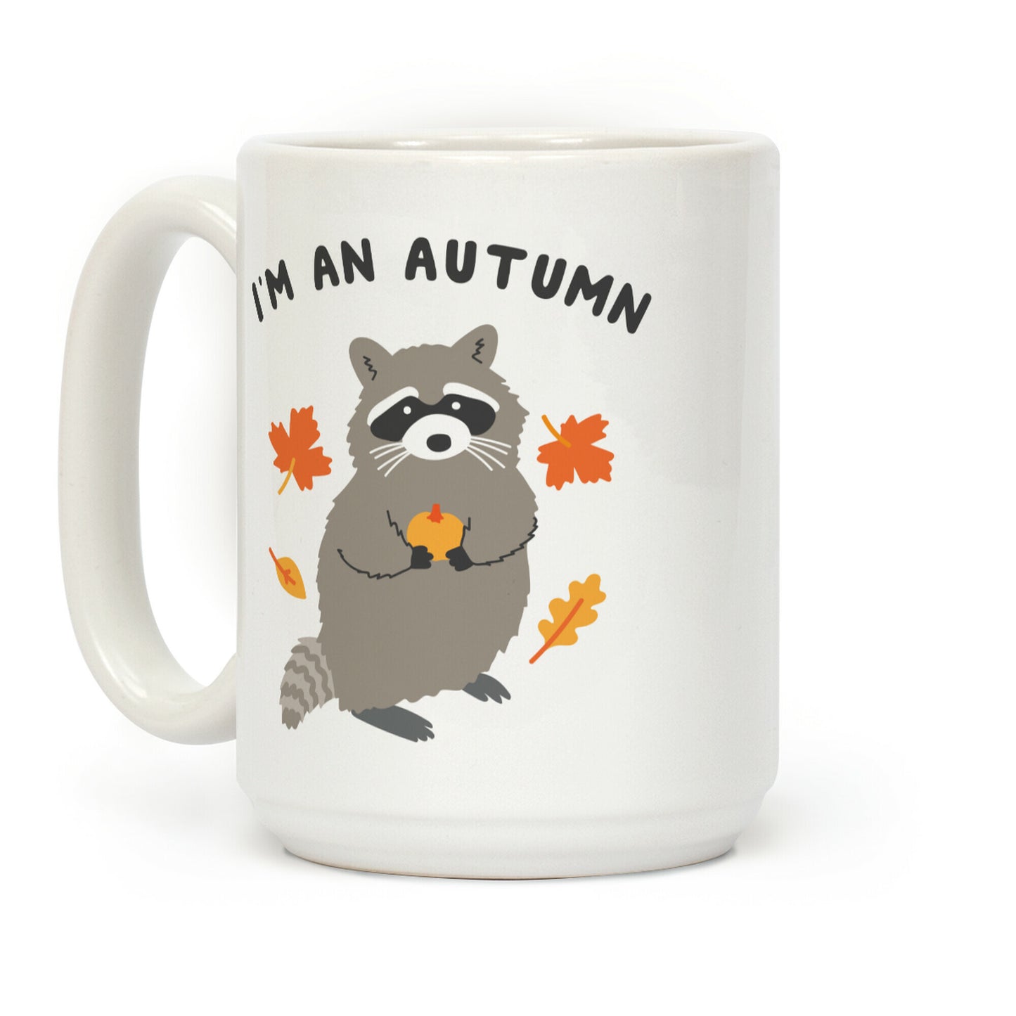 I'm An Autumn Raccoon Coffee Mug