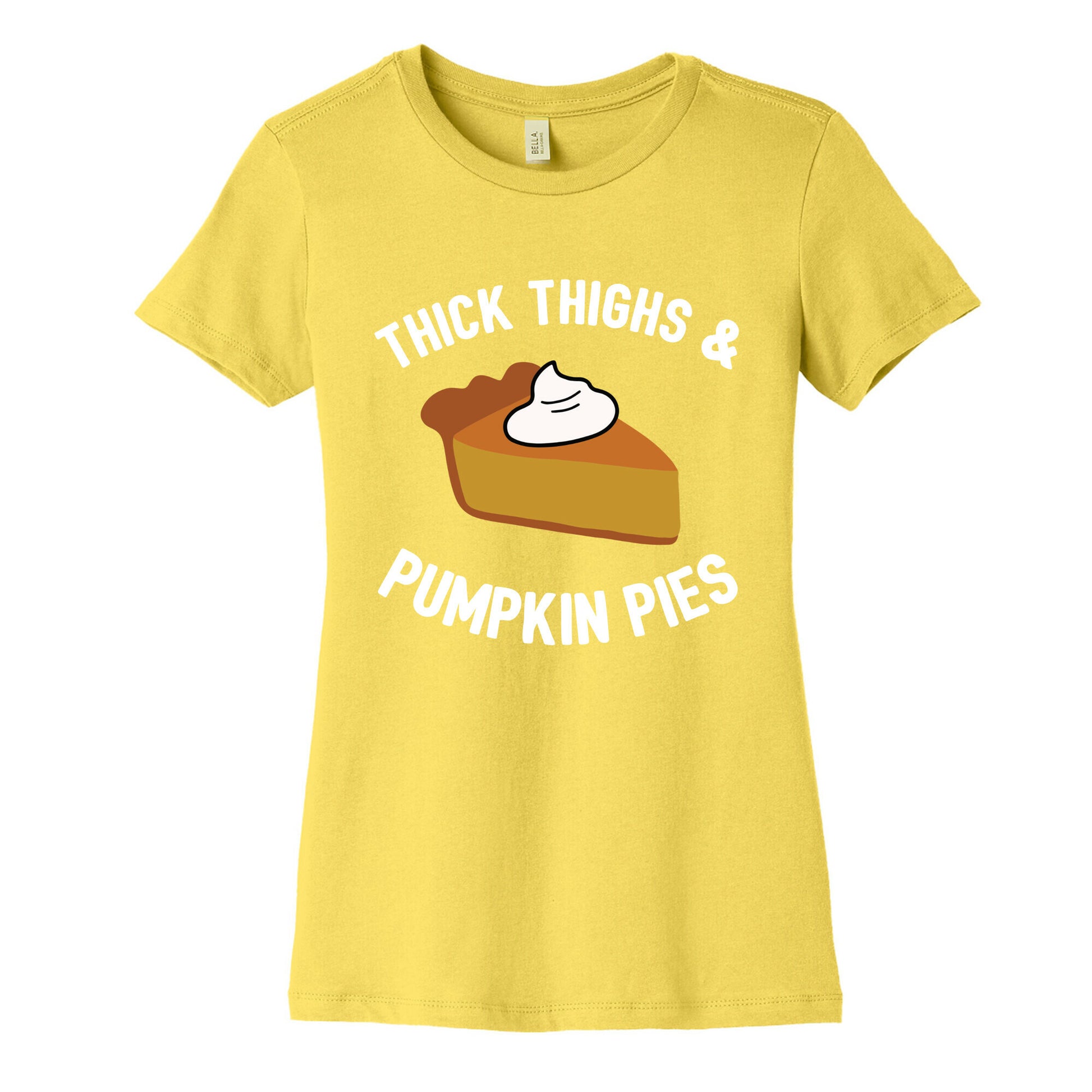 Thick Thighs & Pumpkin Pies  Women's Cotton Tee
