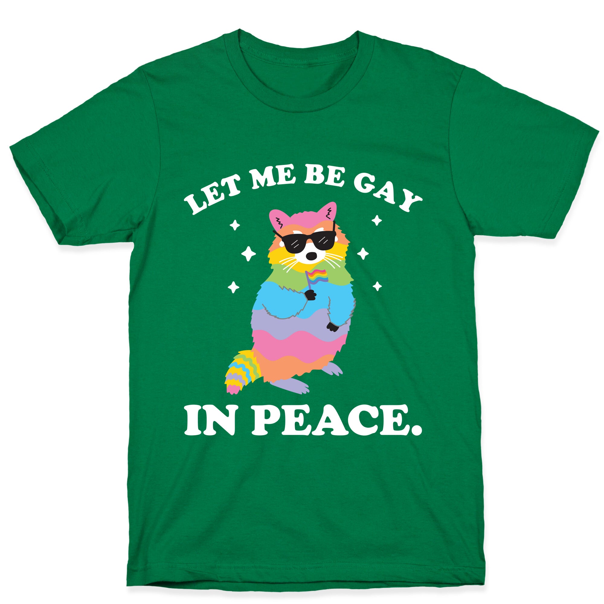 Let Me Be Gay In Peace.  T-Shirt