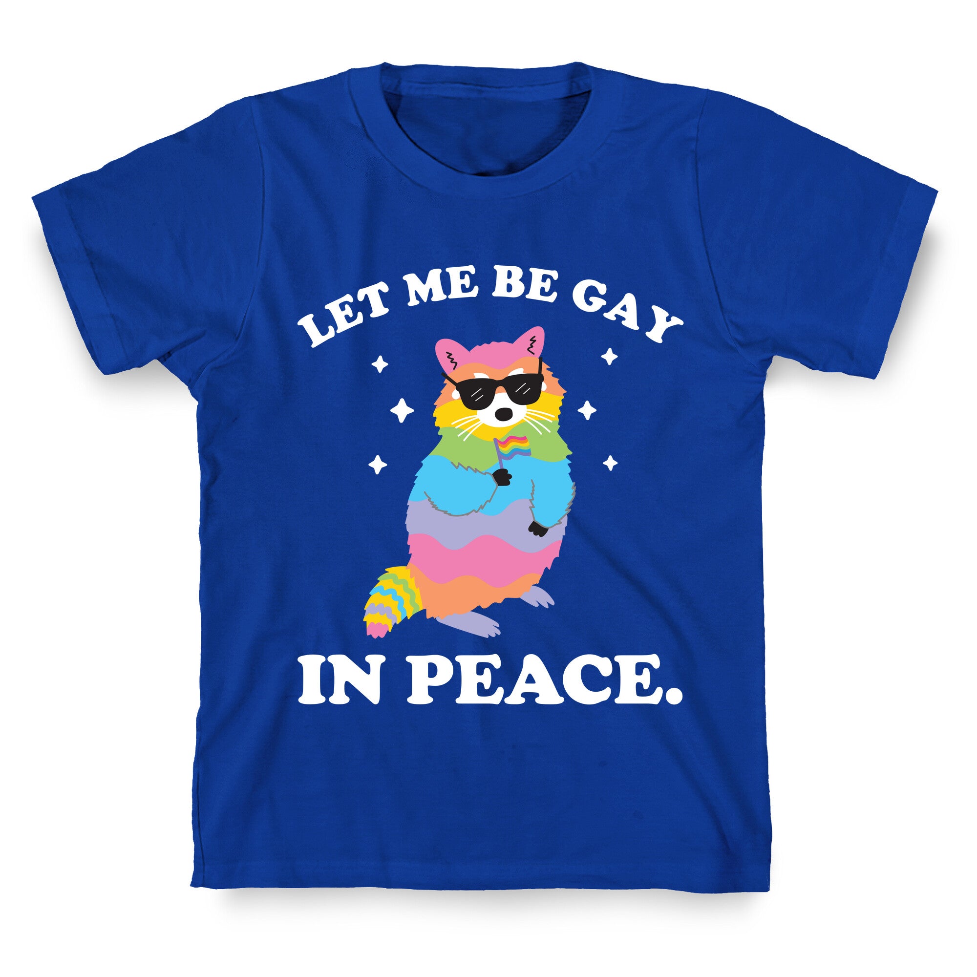Let Me Be Gay In Peace.  T-Shirt