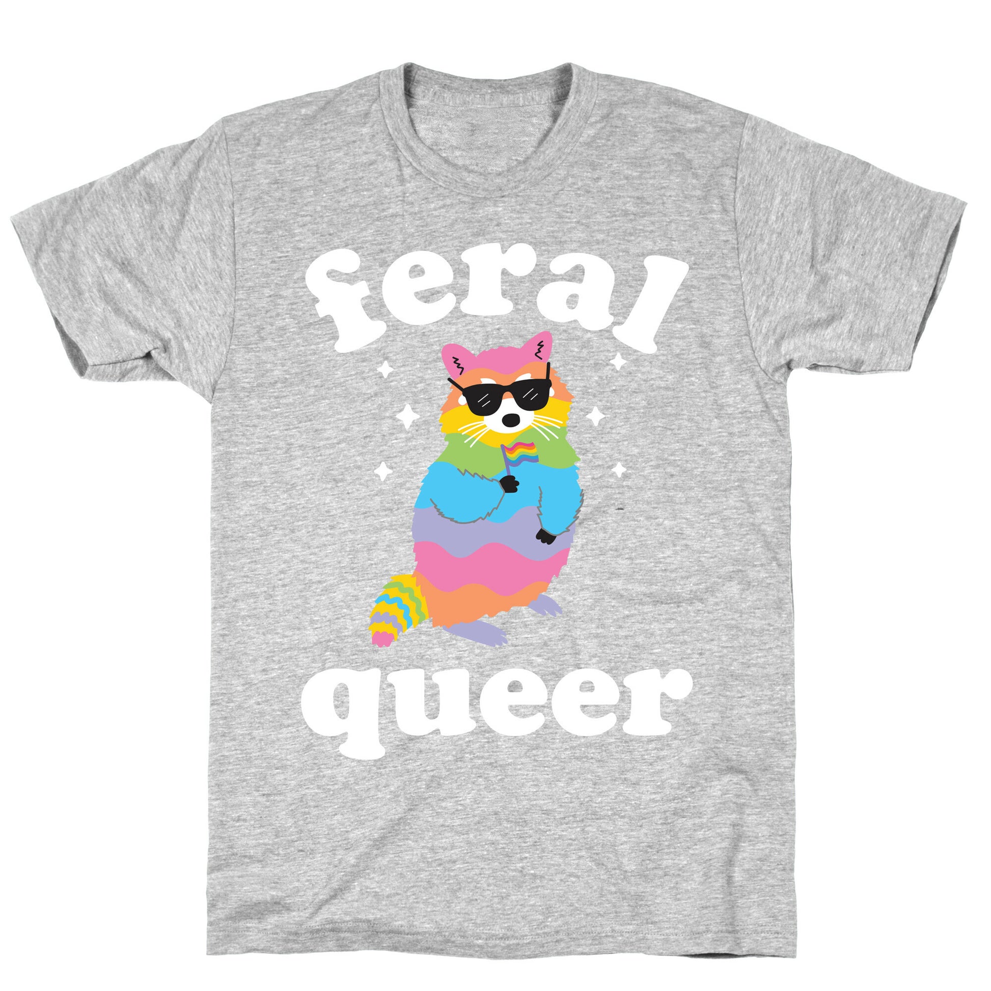 Feral Queer  T-Shirt