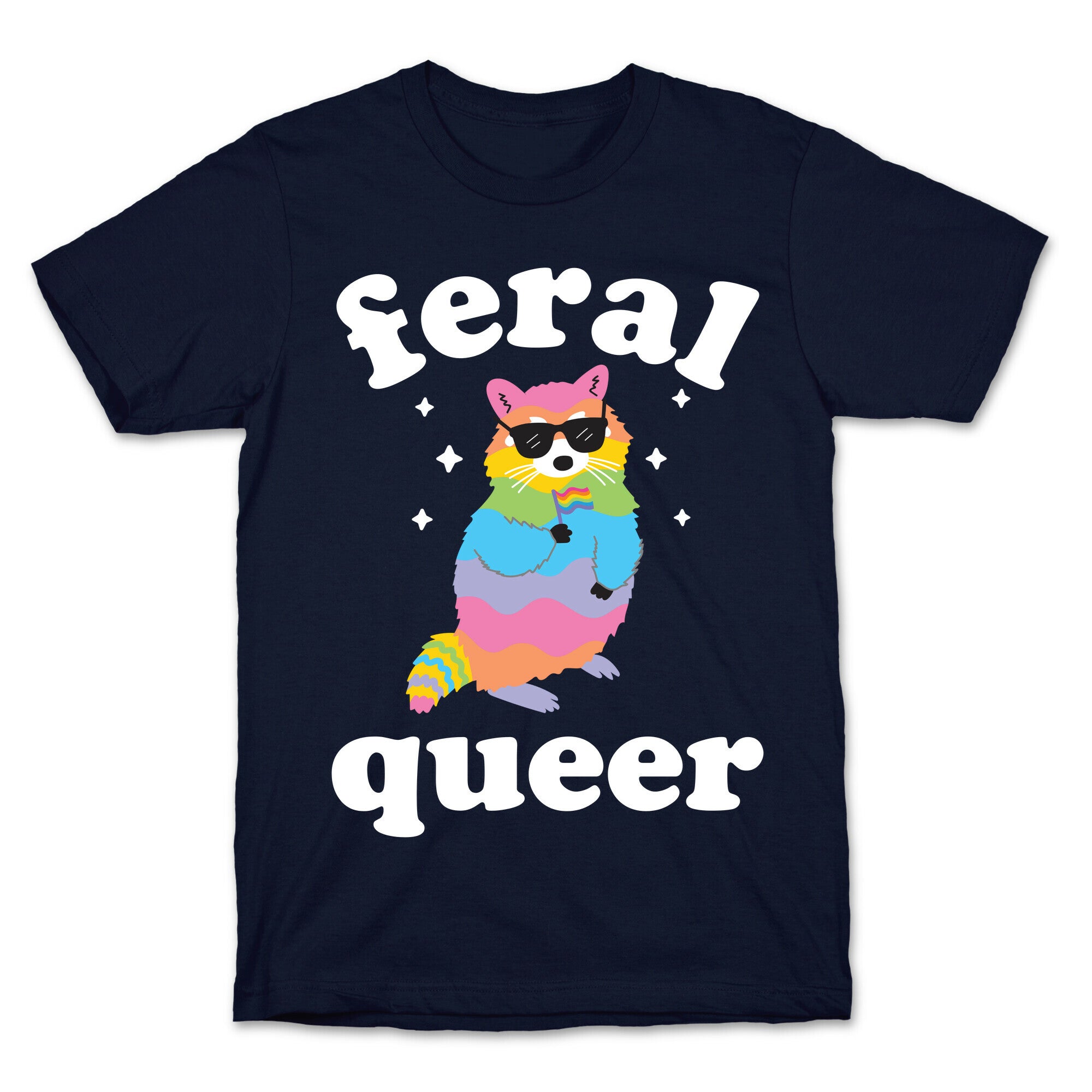 Feral Queer  T-Shirt