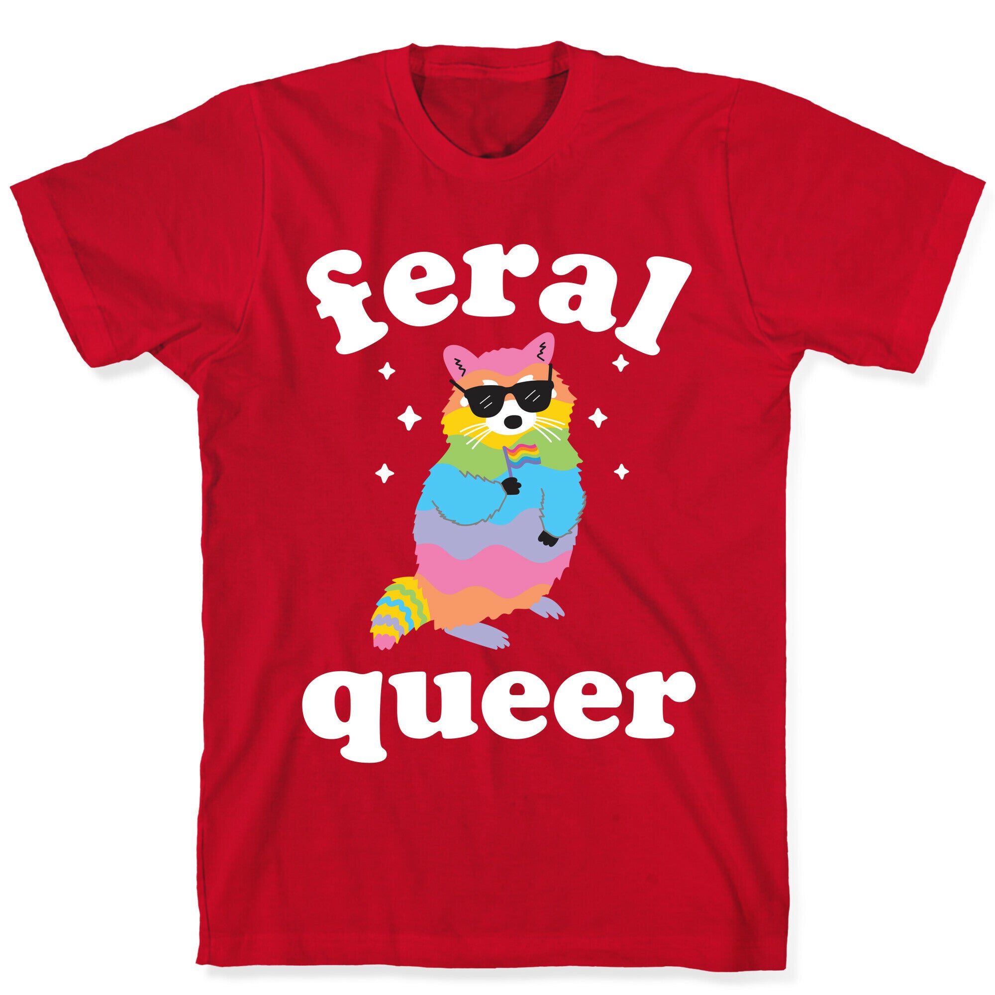 Feral Queer  T-Shirt