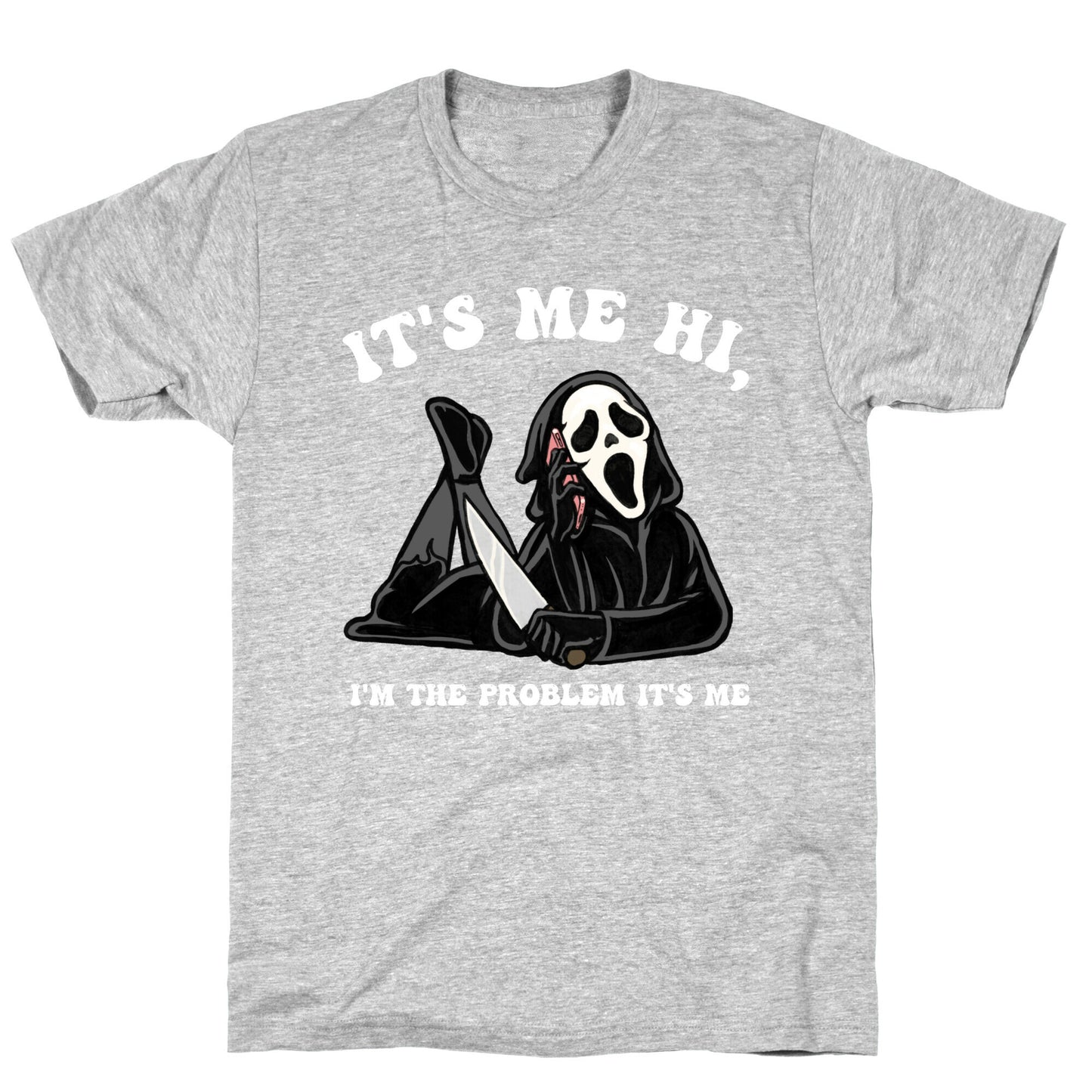 It's Me Hi, I'm The Problem It's Me  T-Shirt