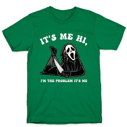 It's Me Hi, I'm The Problem It's Me  T-Shirt