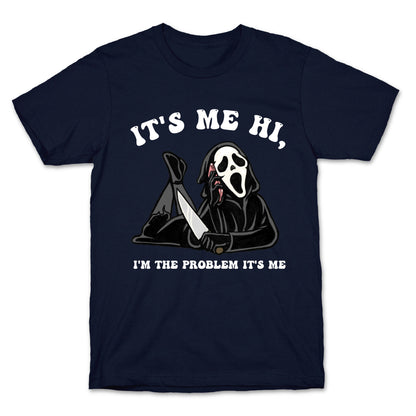 It's Me Hi, I'm The Problem It's Me  T-Shirt