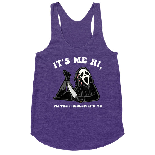 It's Me Hi, I'm The Problem It's Me  Racerback Tank