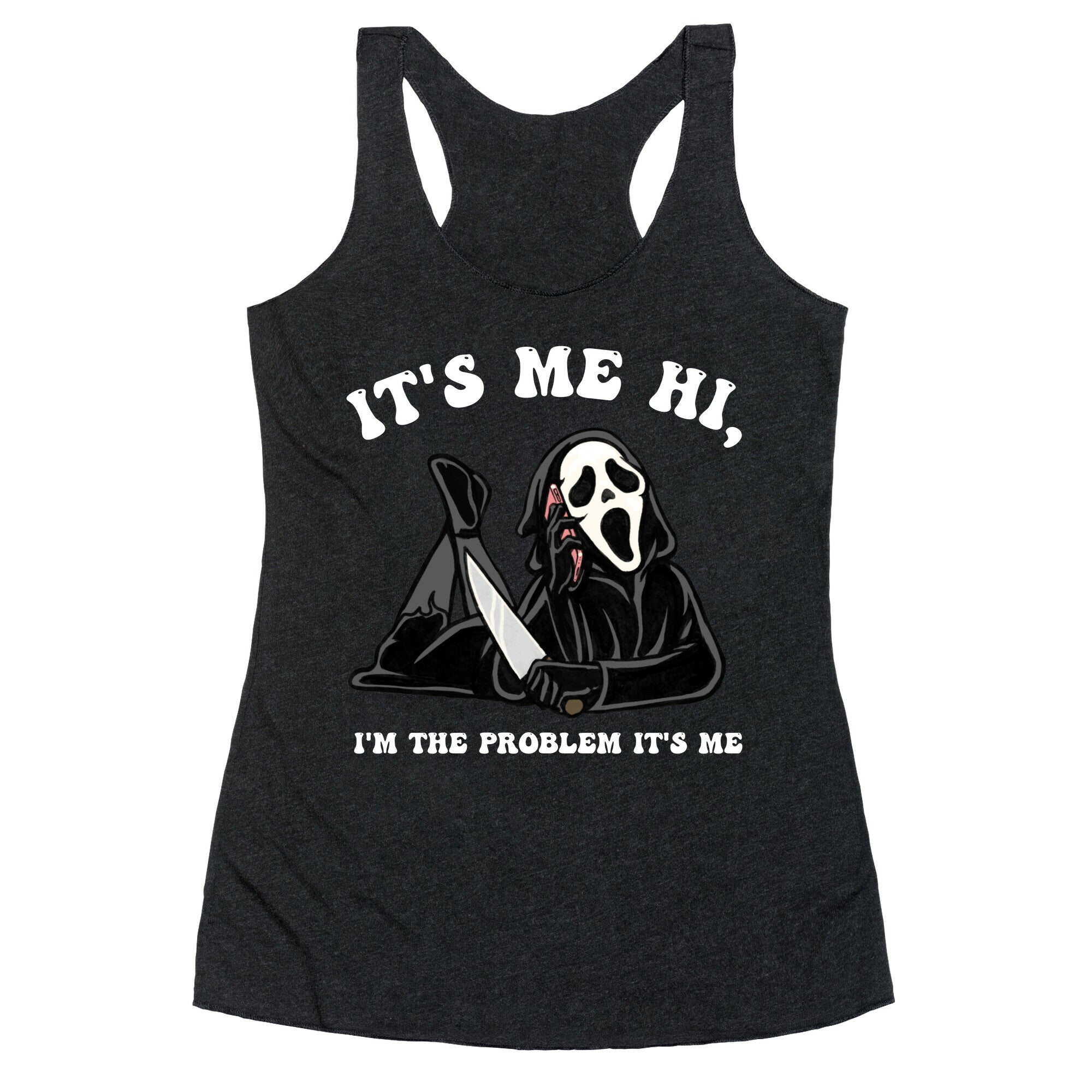 It's Me Hi, I'm The Problem It's Me  Racerback Tank
