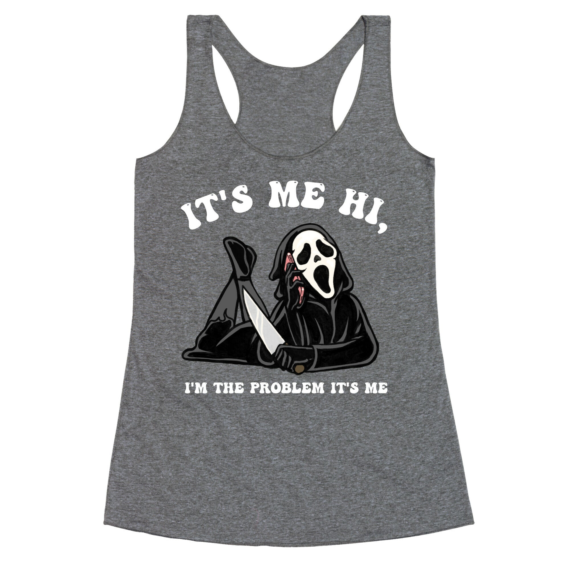 It's Me Hi, I'm The Problem It's Me  Racerback Tank