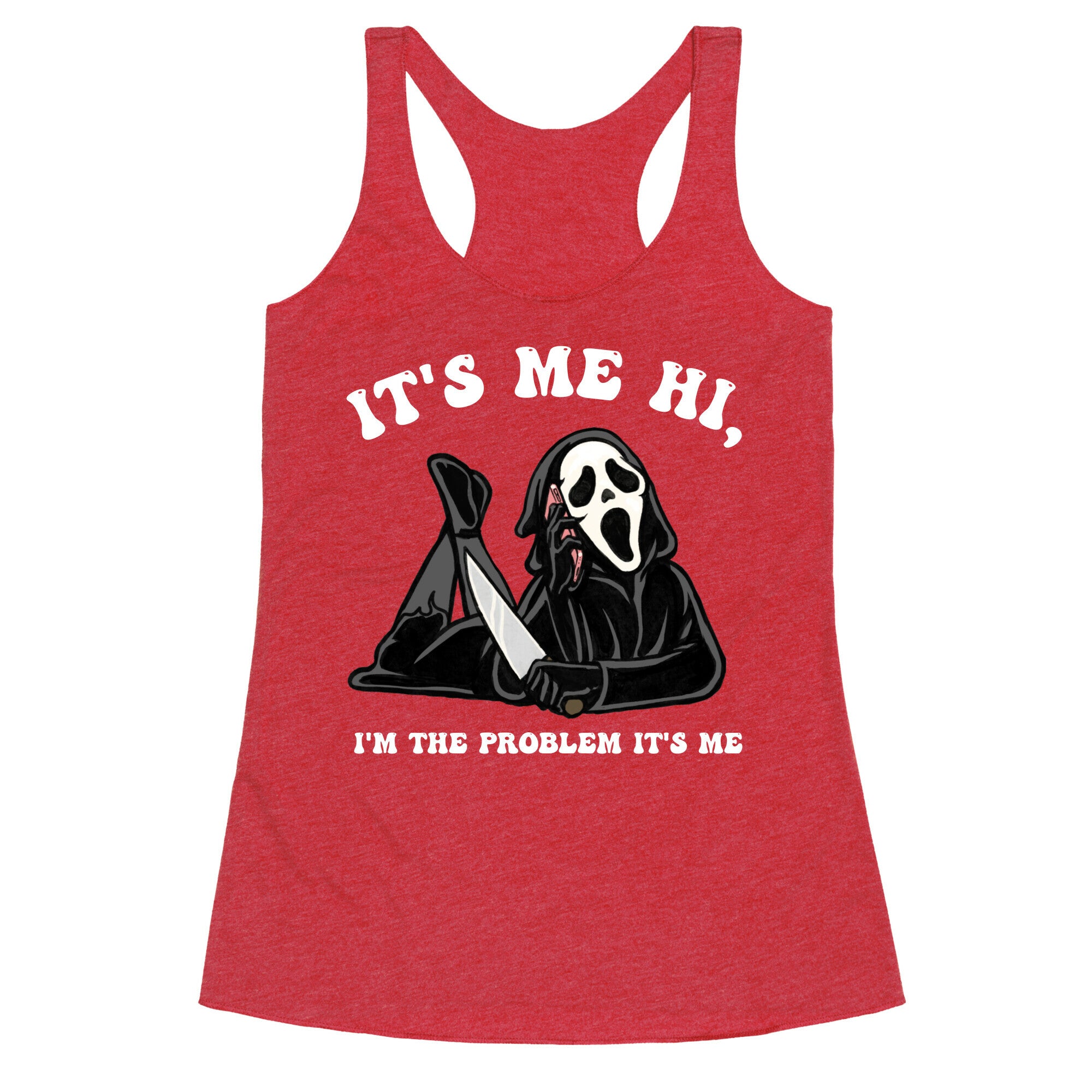 It's Me Hi, I'm The Problem It's Me  Racerback Tank