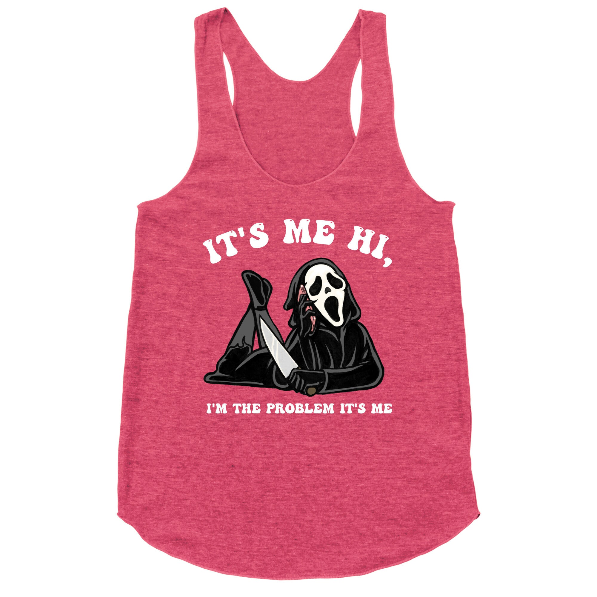 It's Me Hi, I'm The Problem It's Me  Racerback Tank