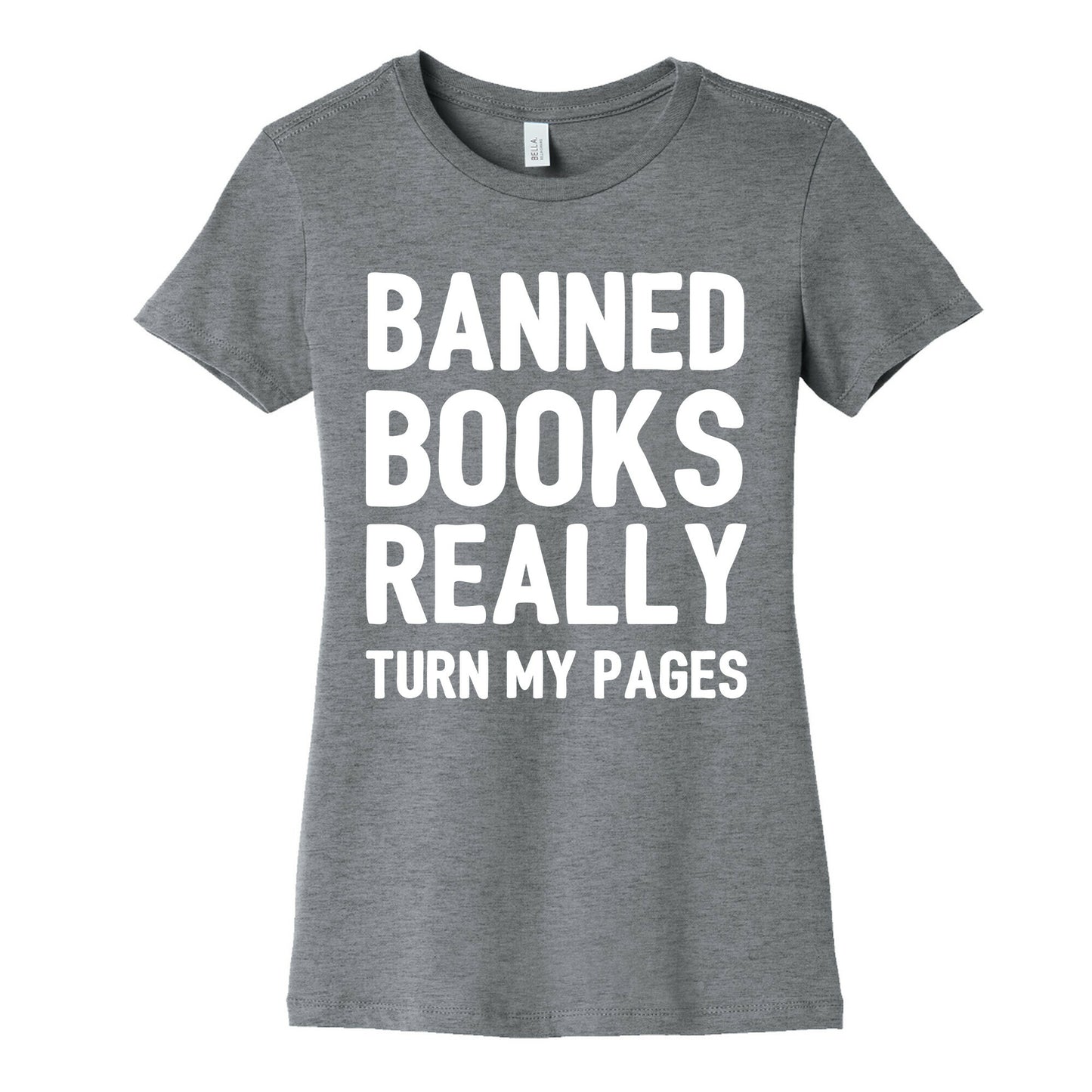 Banned Books Really Turn My Pages  Women's Cotton Tee