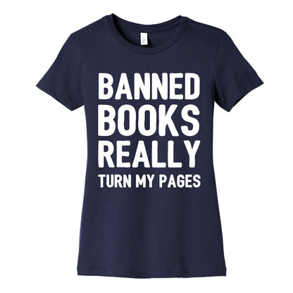 Banned Books Really Turn My Pages  Women's Cotton Tee