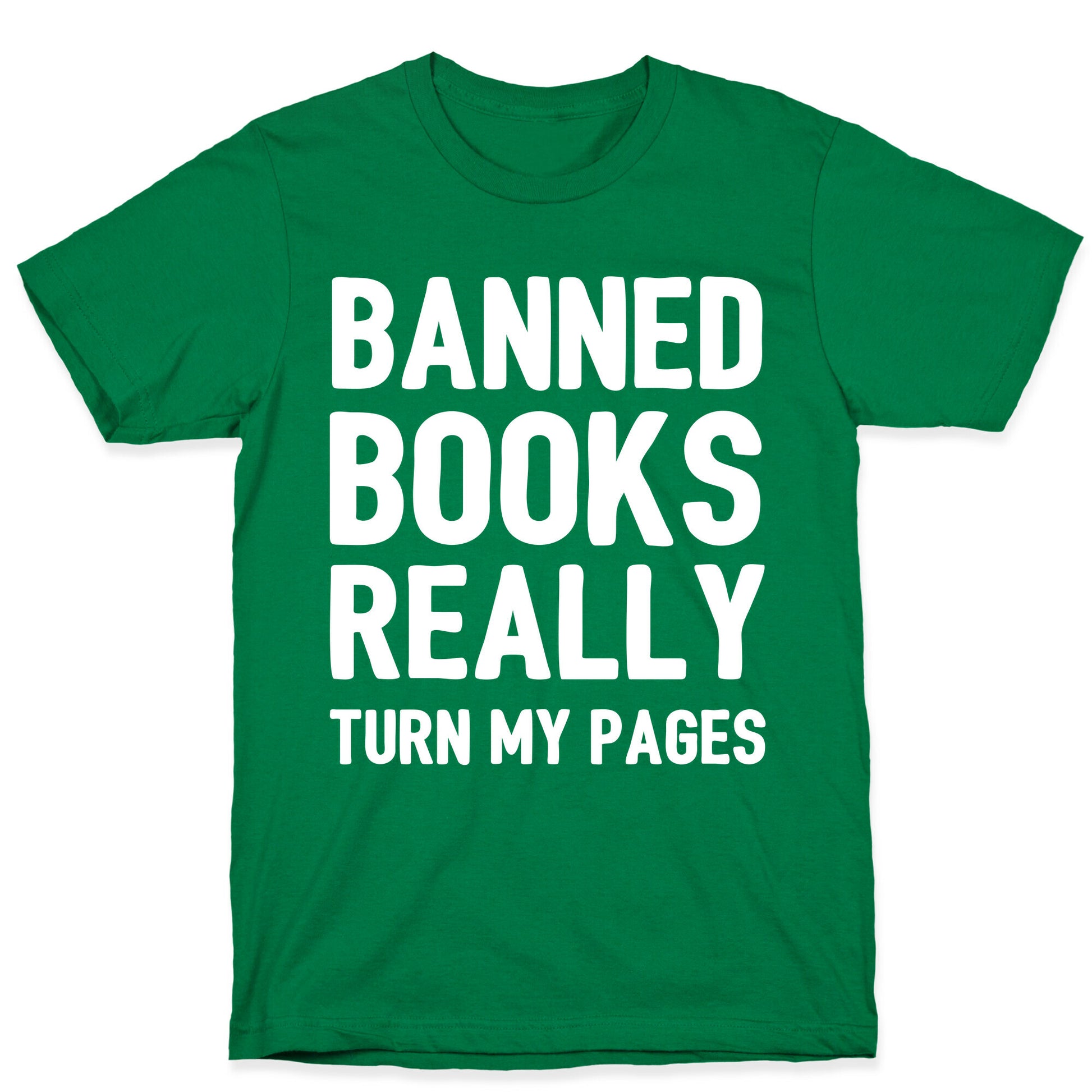 Banned Books Really Turn My Pages  T-Shirt