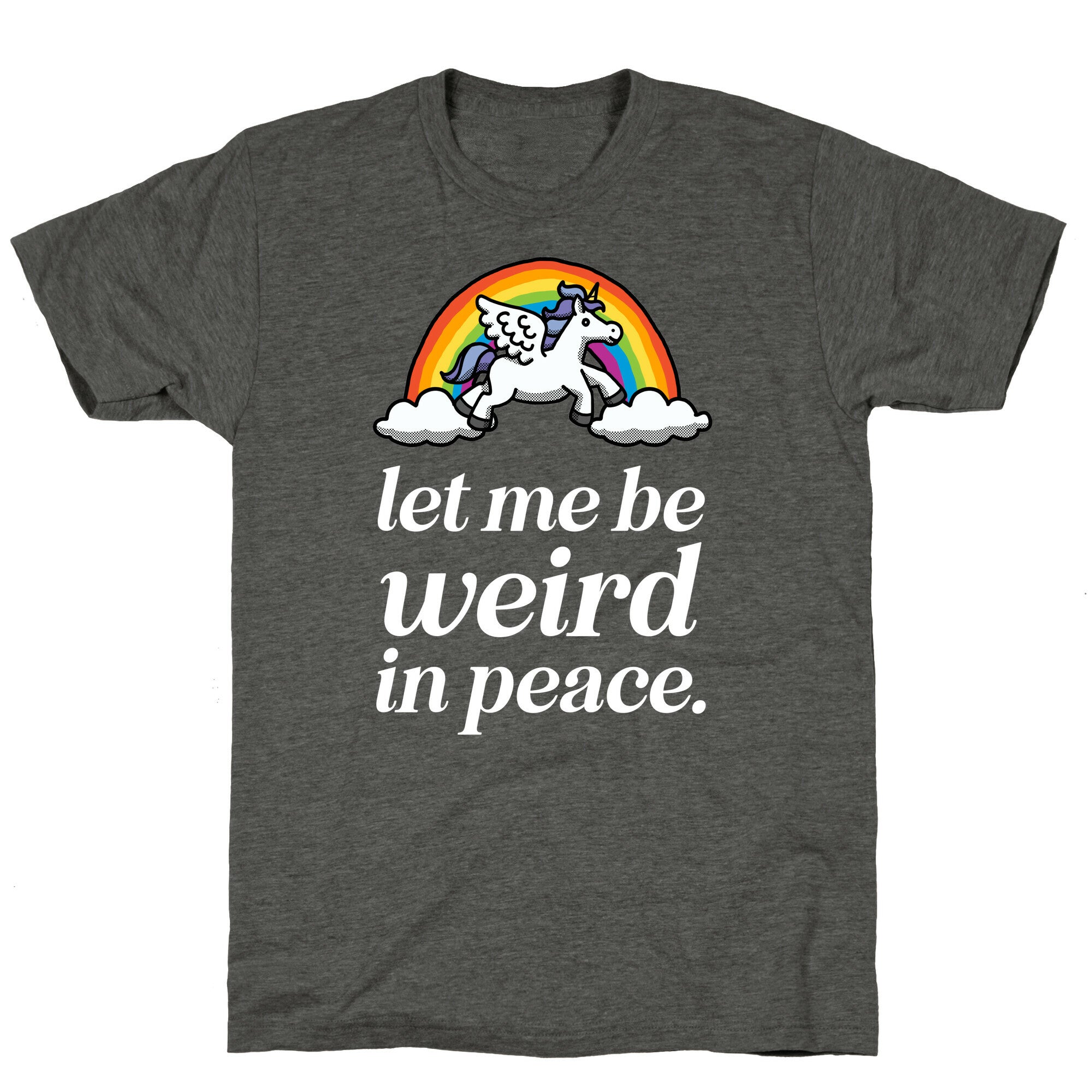 Let Me Be Weird In Peace  Unisex Triblend Tee