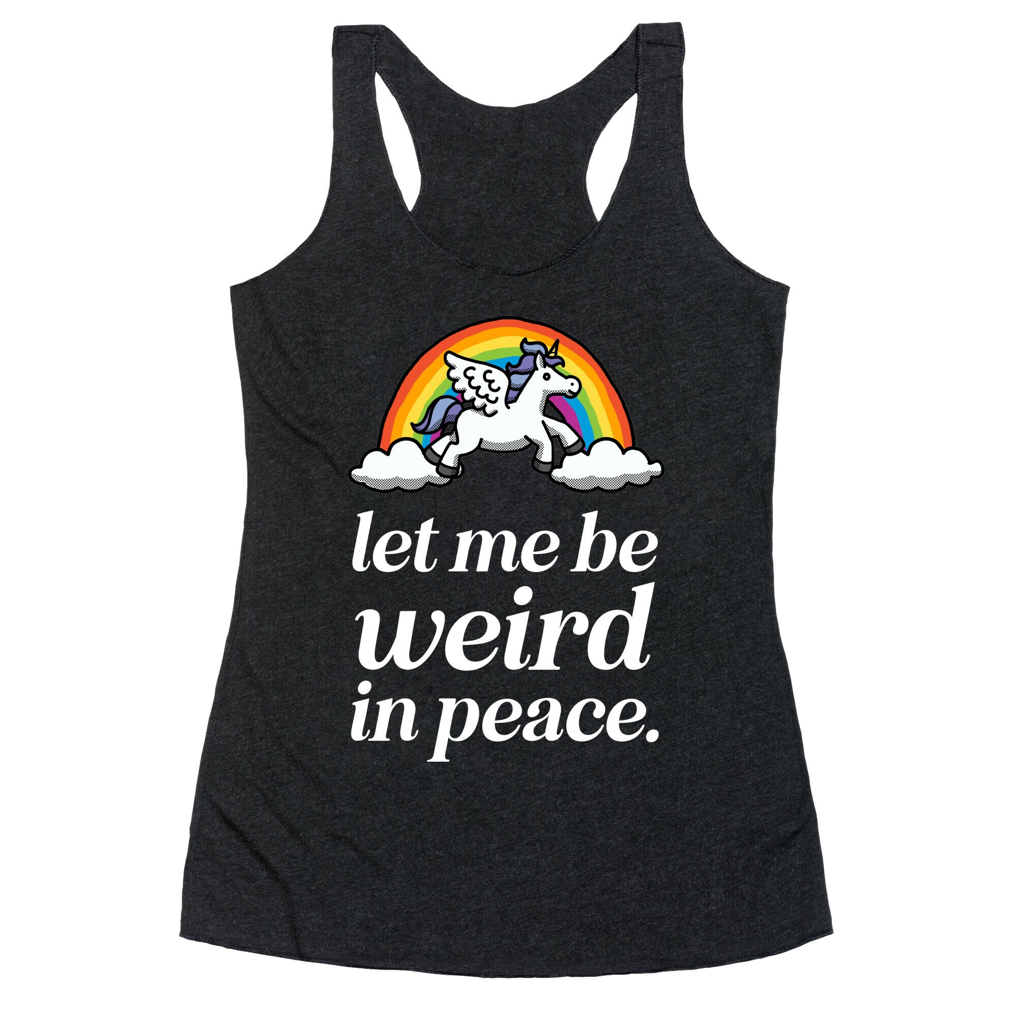 Let Me Be Weird In Peace  Racerback Tank