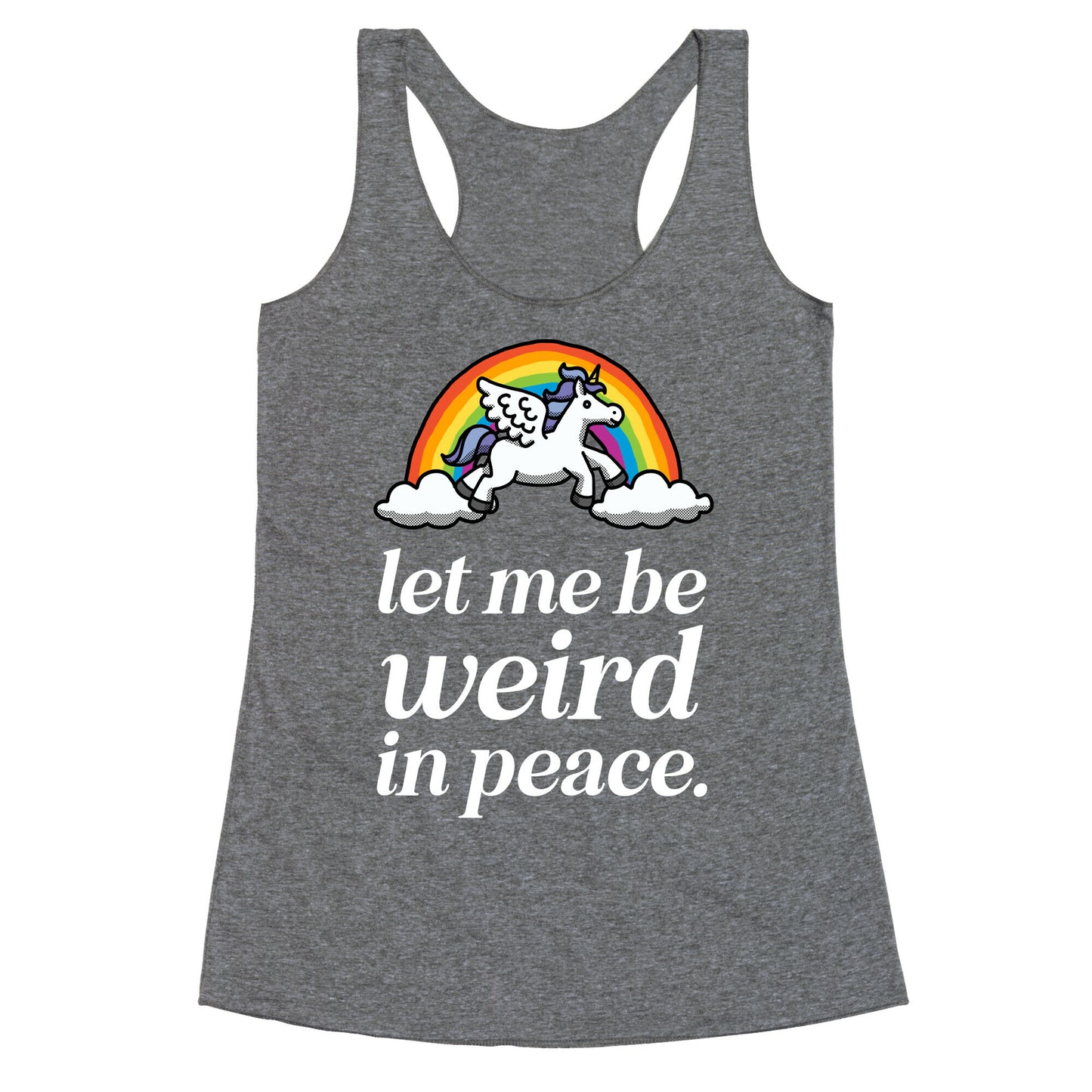 Let Me Be Weird In Peace  Racerback Tank