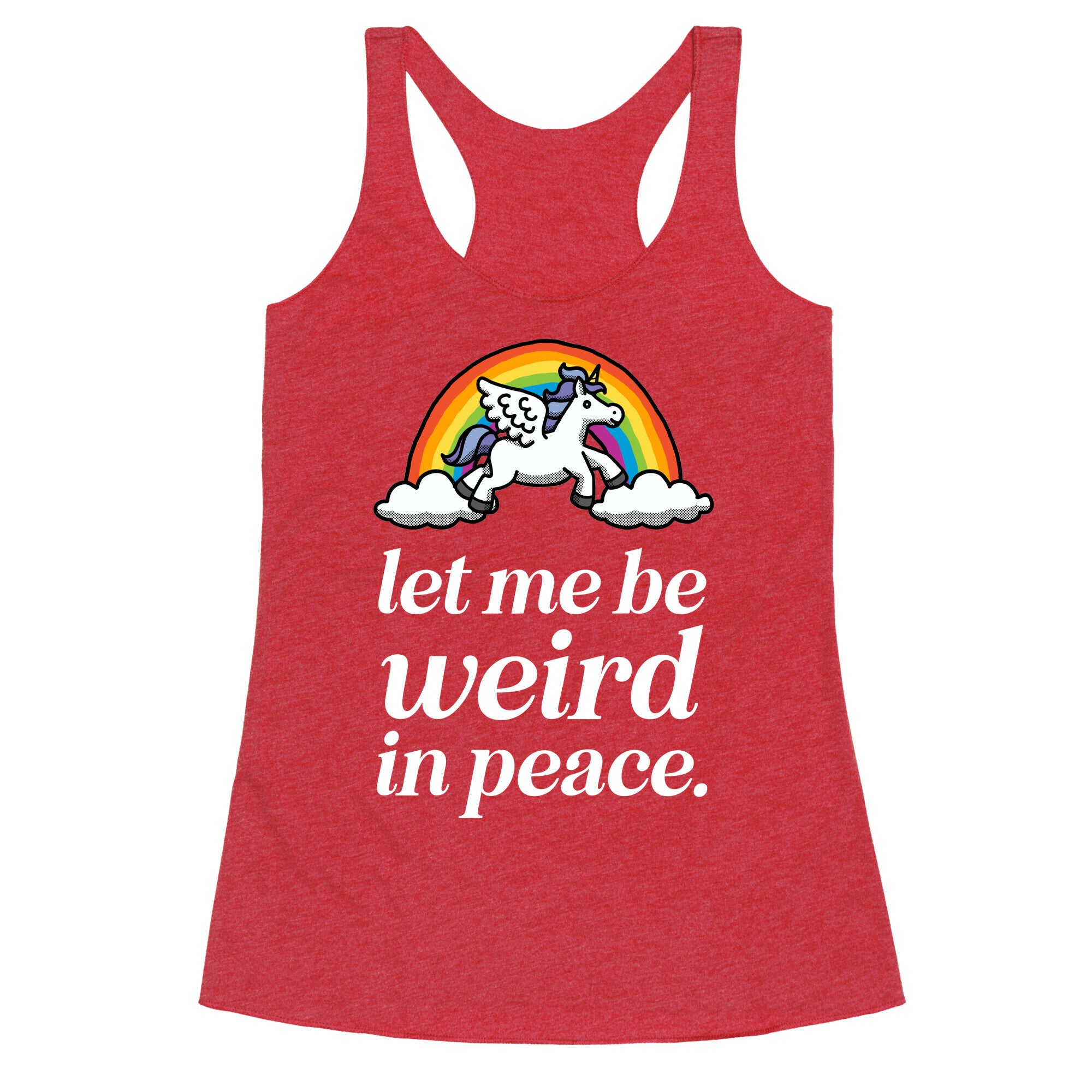 Let Me Be Weird In Peace  Racerback Tank