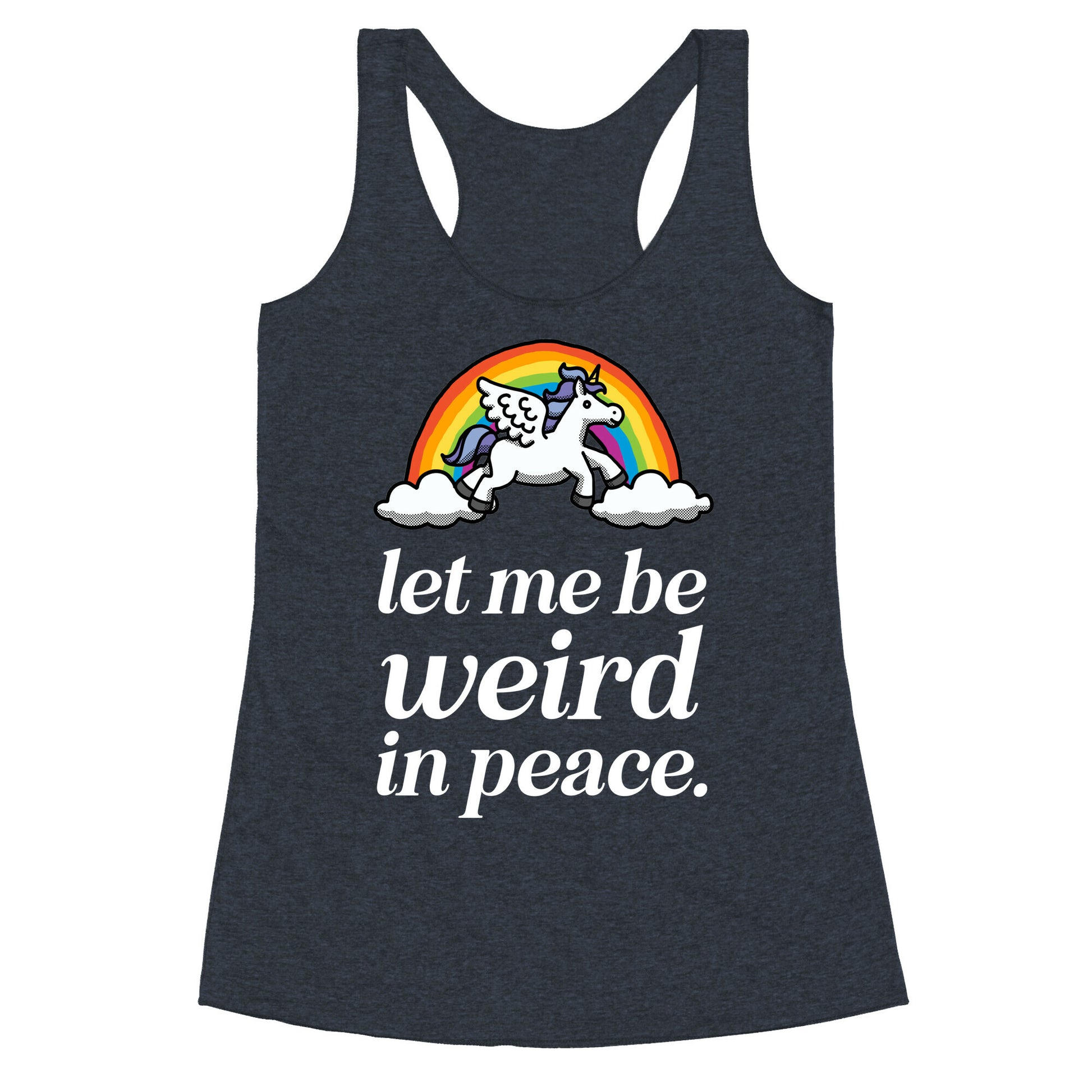 Let Me Be Weird In Peace  Racerback Tank