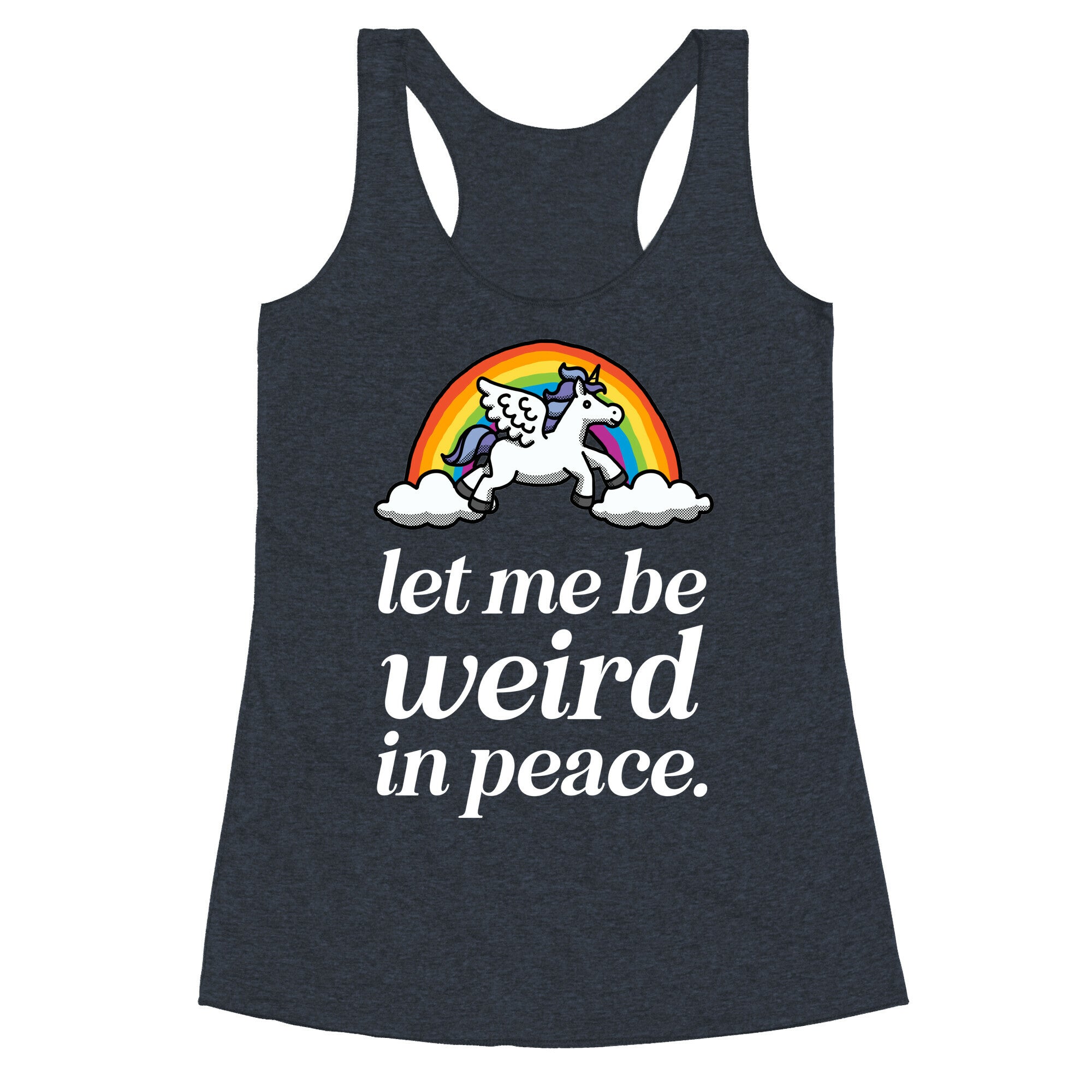 Let Me Be Weird In Peace  Racerback Tank