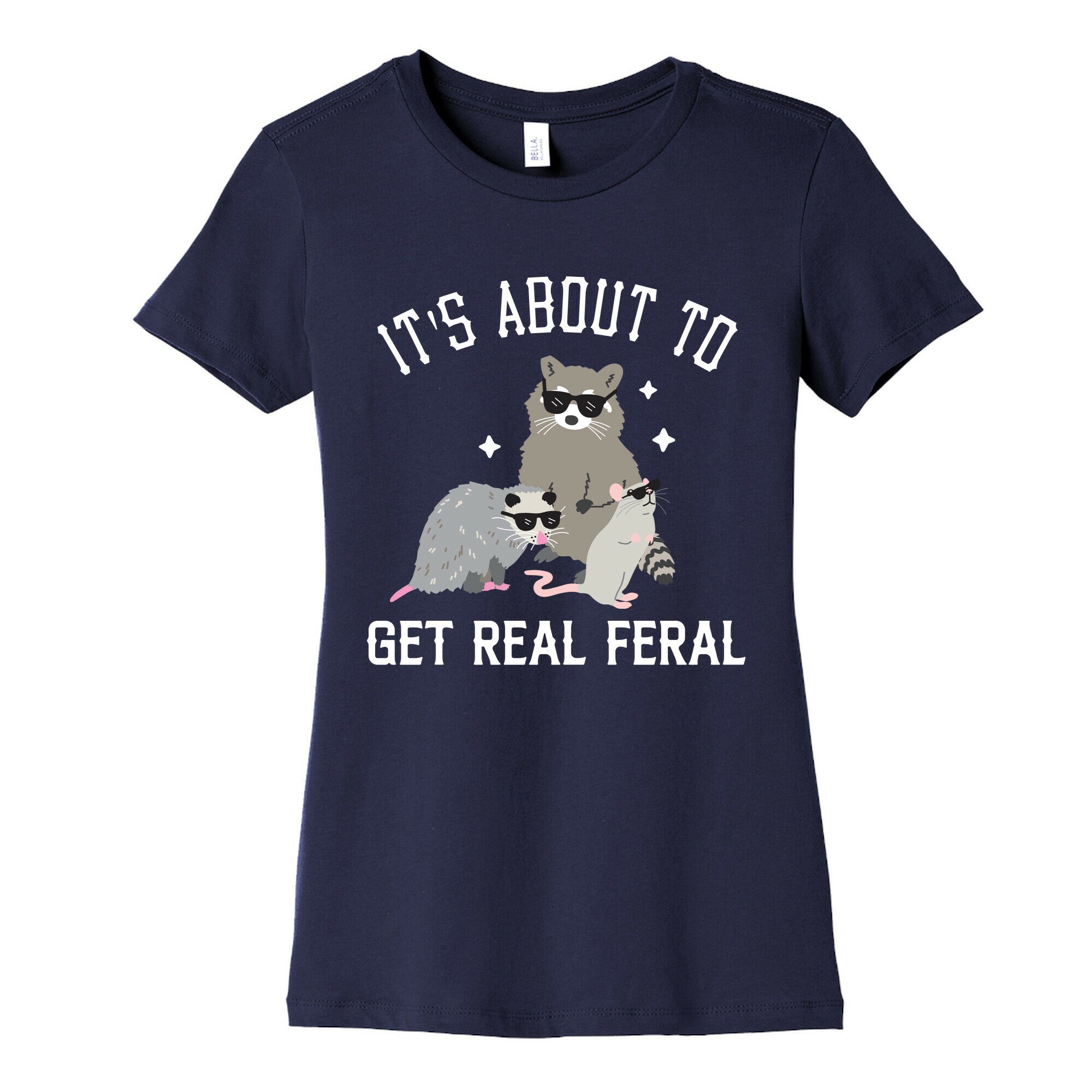 It's About To Get Real Feral  Women's Cotton Tee