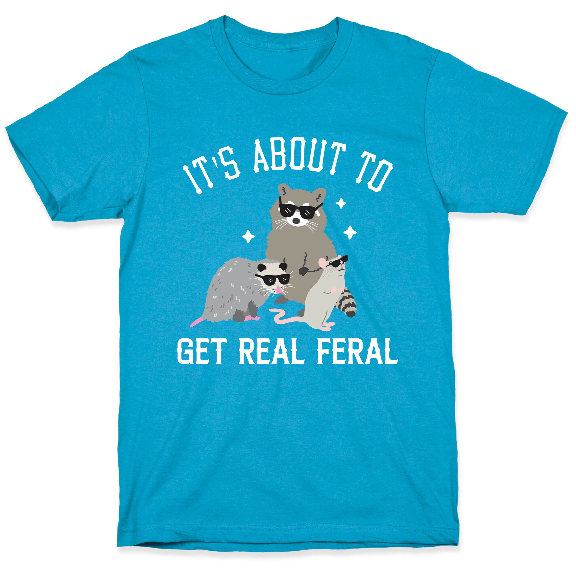 It's About To Get Real Feral  Unisex Triblend Tee