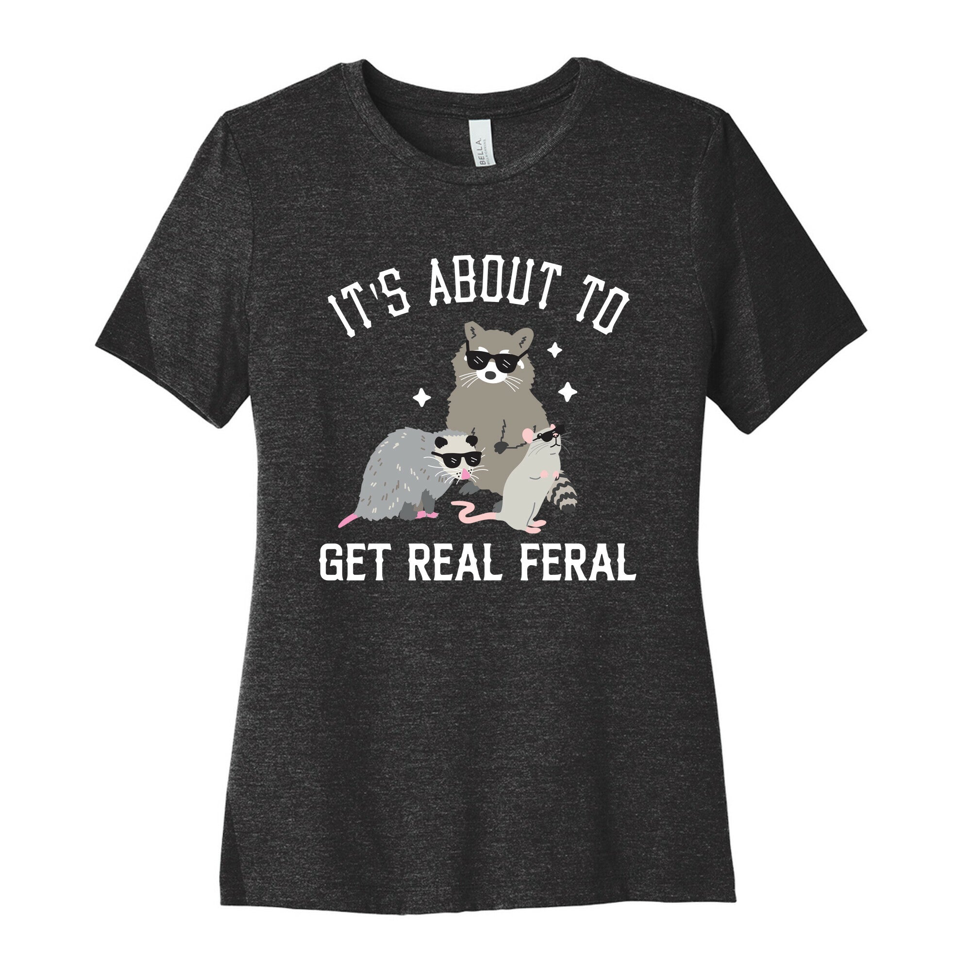 It's About To Get Real Feral  Women's Cotton Tee