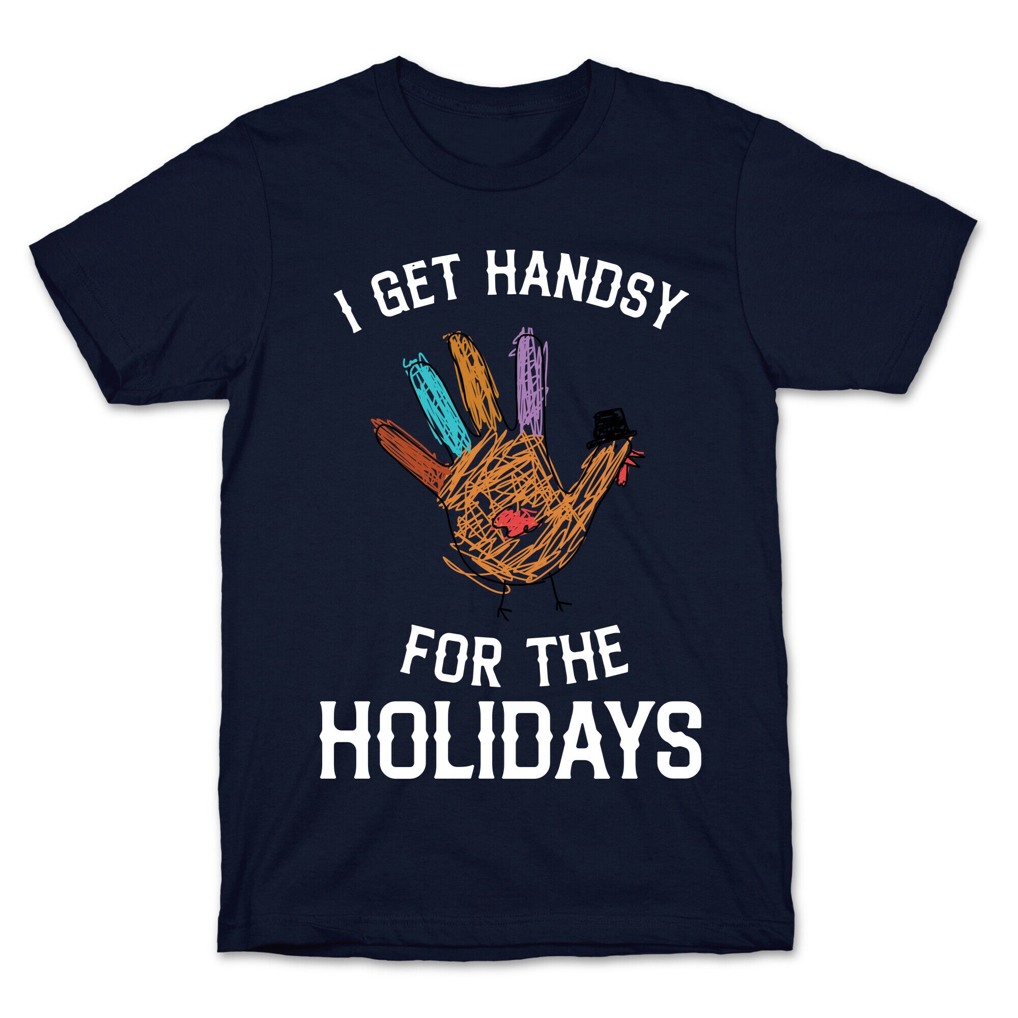 I Get Handsy For The Holidays  T-Shirt